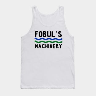 Fobul's Machinery Tank Top